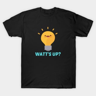 Watt's Up? - Cute Bulb Pun T-Shirt